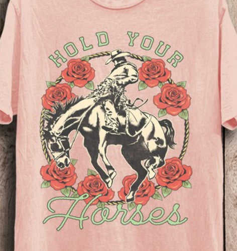 Hold Your Horses Tee